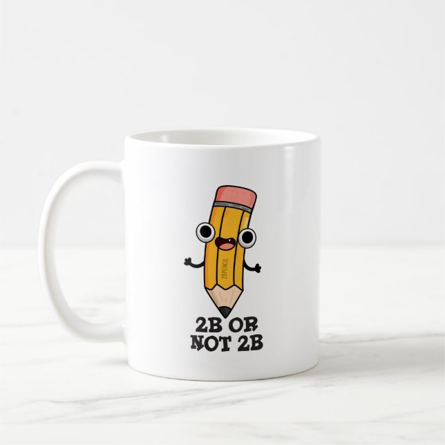 2B Or Not 2B Funny Shakespeare Pencil Pun  Coffee Mug (Left)