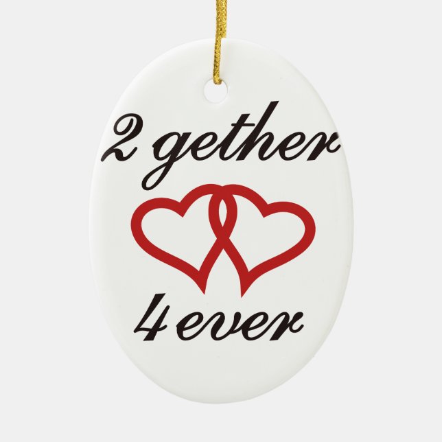 2gether 4ever ceramic ornament (Front)
