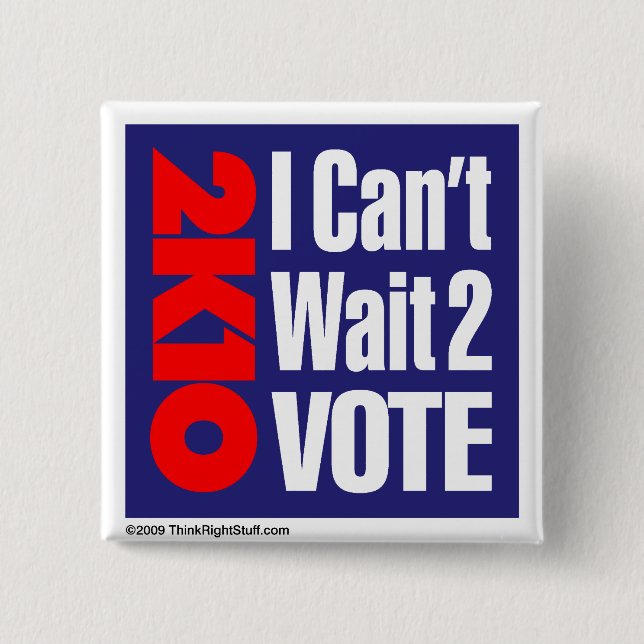 2K10 I Can't Wait 2 Vote Inch Square Button (Front)