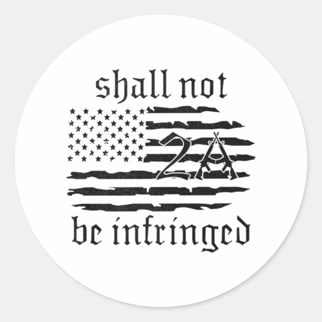 2nd Amendment Flag - Shall Not Be Infringed - 2A Classic Round Sticker (Front)