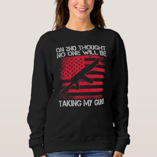 2nd Amendment No One Will Be Taking My Guns Gun Ow Sweatshirt