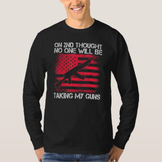 2nd Amendment No One Will Be Taking My Guns Gun Ow T-Shirt