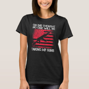 2nd Amendment No One Will Be Taking My Guns Gun Ow T-Shirt