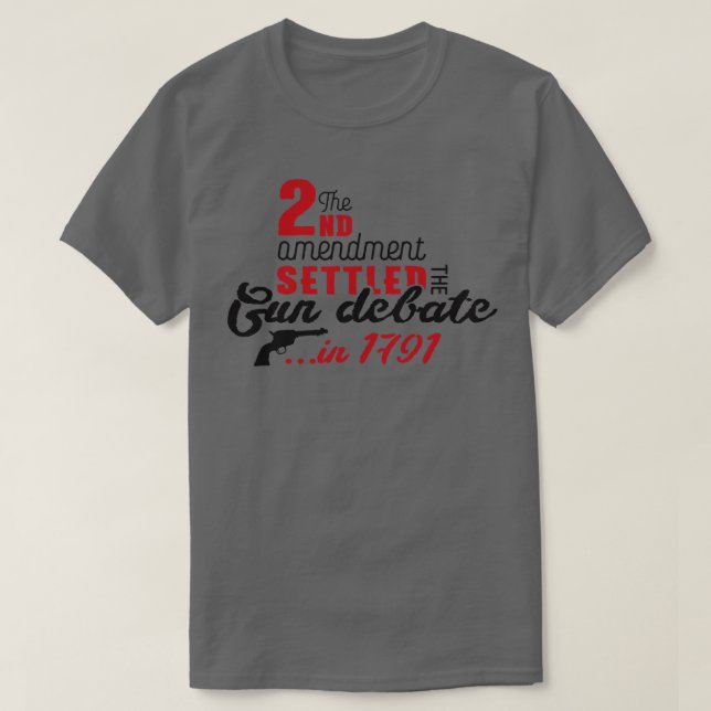 2nd amendment settled the gun debate black T-Shirt (Design Front)
