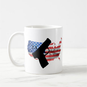 2nd Amendment Shall Not Be Infringed Pistol Flag Coffee Mug