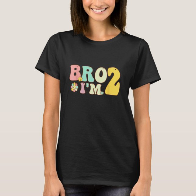 2nd Birthday   Boy Bro Iu2019m 2 Year Old Two Seco T-Shirt (Front)