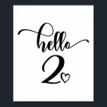 2nd Birthday Girls Hello Two Cute 2 Years Old Kids Poster<br><div class="desc">2nd Birthday Girls Hello Two Cute 2 Years Old Kids - The perfect and cute 2nd birthday gift for toddler kids girls! Makes a great outfit or decoration for a birthday party. Awesome gift for your friend or sister,  daughter or niece!</div>
