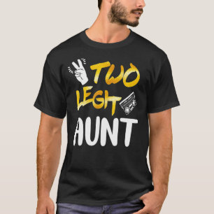 2nd Birthday Hip Hop Theme Two Legit Aunt Mom Momm T-Shirt