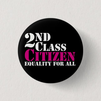2nd Class Citizen 1 Inch Round Button