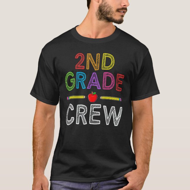 2nd Grade Crew   Second Grade Teacher 1st Day of S T-Shirt (Front)