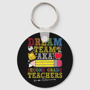 2nd Grade Dream Team Teachers Second Grade Teacher Keychain