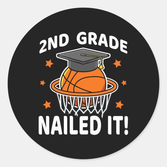 2nd Grade Nailed It Basketball Player Graduation B Classic Round Sticker (Front)