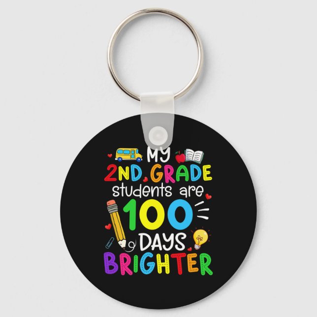 2nd Grade Students Are 100 Days Brighter 100th Day Keychain (Front)