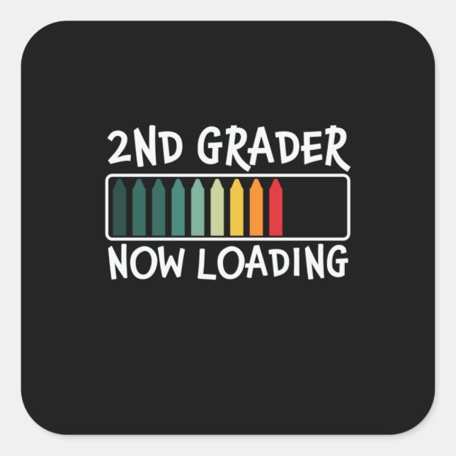 2nd Grade Teacher 2nd Grader Now Loading Square Sticker (Front)