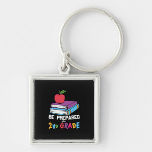 2nd Grade Teacher Be Prepared For 2nd Grade Keychain
