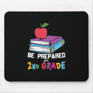 2nd Grade Teacher Be Prepared For 2nd Grade Mouse Pad