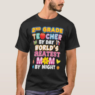 2nd Grade Teacher By Day World's Greatest Mom Nigh T-Shirt