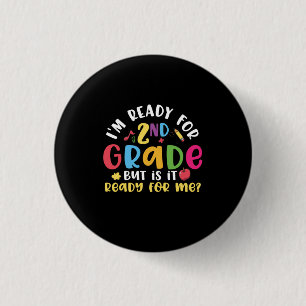 2nd Grade Teacher I Am Ready For 2nd Grade 1 Inch Round Button