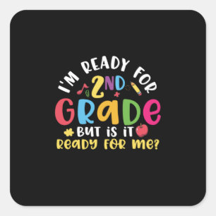 2nd Grade Teacher I Am Ready For 2nd Grade Square Sticker