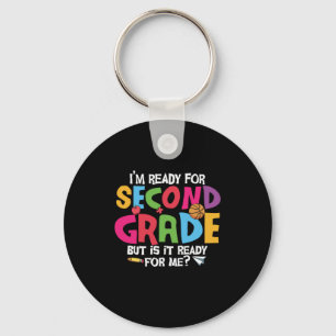 2nd Grade Teacher I Am Ready To Second Grade Keychain