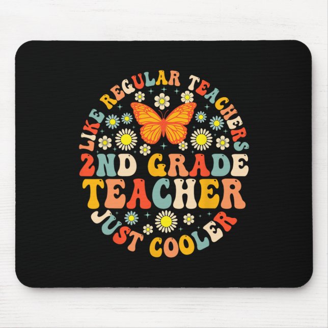 2nd Grade Teacher Like A Normal Teacher But Much C Mouse Pad (Front)
