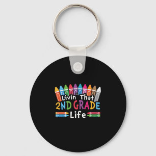 2nd Grade Teacher Living That 2nd Grade Life Keychain