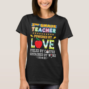 2nd Grade Teacher Second Powered By Love Fuelled C T-Shirt