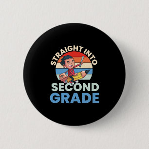 2nd Grade Teacher Straight Into Second Grade 2 Inch Round Button