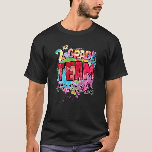 2nd Grade Team Like A Normal Team But Much Cooler T-Shirt (Front)