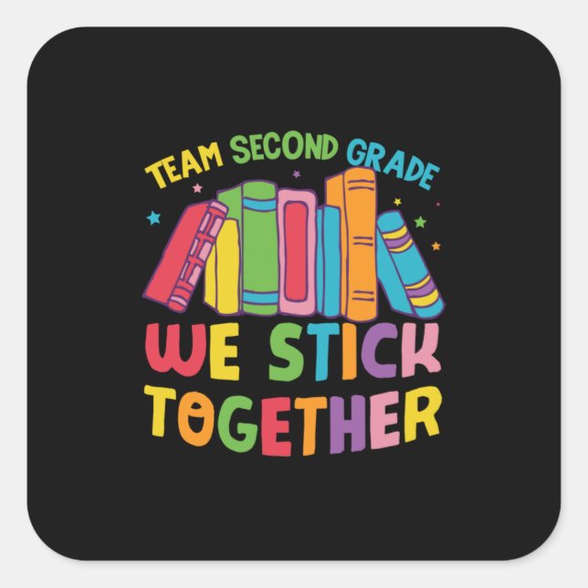 2nd Grade Team Second Grade We Stick Together Square Sticker (Front)