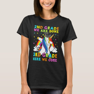 2nd Grade We Are Done 3rd Grade Here We Come Unico T-Shirt