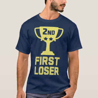 2nd Place FIRST LOSER Funny Second Place T-Shirt