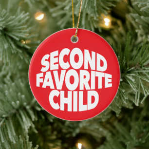 2nd Second Favourite Child number one sibling sis Ceramic Ornament