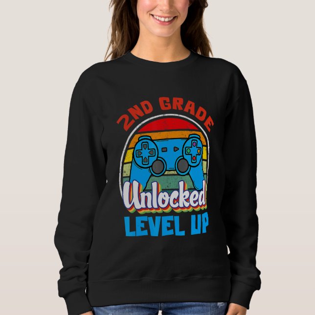 2nd Second Grade Unlocked Level Up Game Back To Sc Sweatshirt (Front)