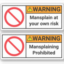 2x Warning - Against  Mansplaining Stickers