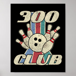 300 Club Bowling T Shirt Retro Distressed Perfect Poster