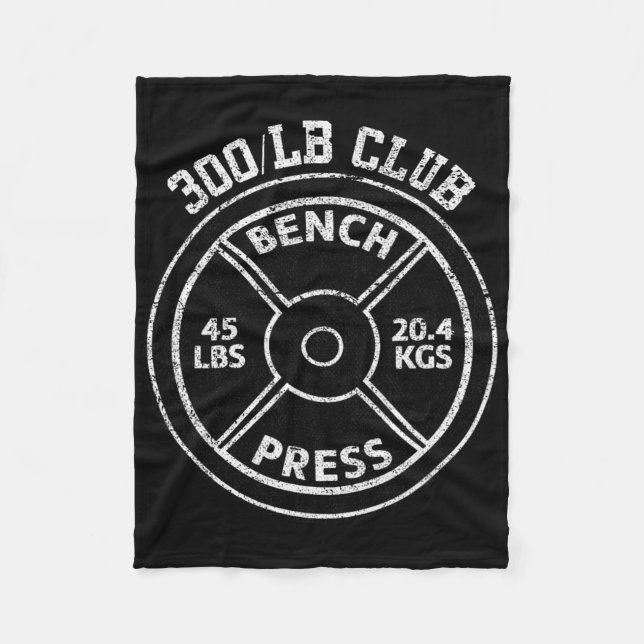 300 Lbs Pound Bench Press Club Gym Weightlifting P Fleece Blanket (Front)