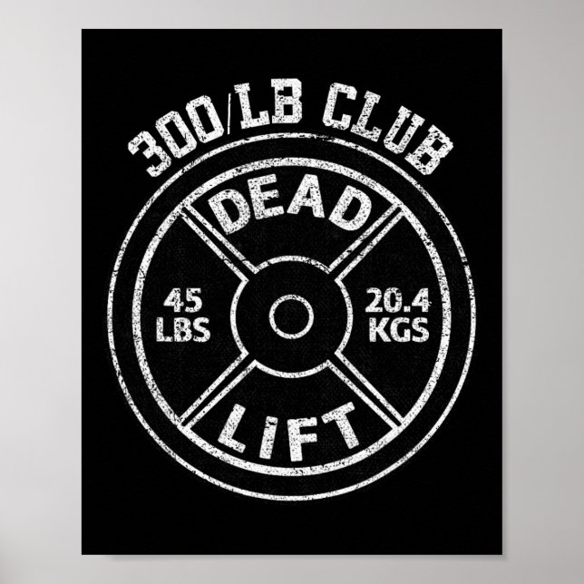 300 Lbs Pound Dead Lift Club Gym Weightlifting Pow Poster (Front)