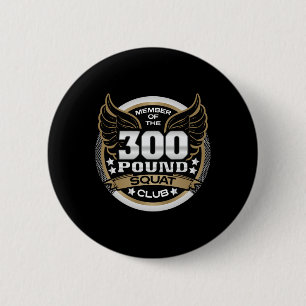 300 Pound Squat Club For Powerlifter Weightlifter 2 Inch Round Button