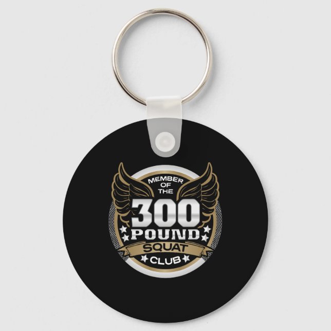 300 Pound Squat Club For Powerlifter Weightlifter  Keychain (Front)