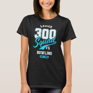 300 Squad Bowling Team Ladies League 2021 Backside T-Shirt
