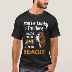 300 You Are Lucky - Home With My Beagle T-Shirt