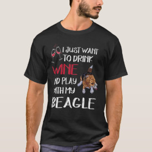 301 Drink Wine And Play With My Beagle T-Shirt