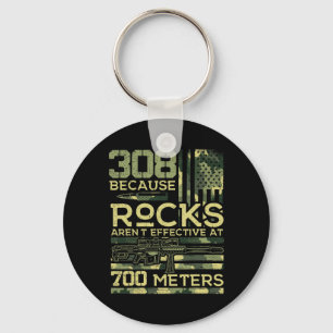 308 Because Rocks Aren't Effective Hunting America Keychain