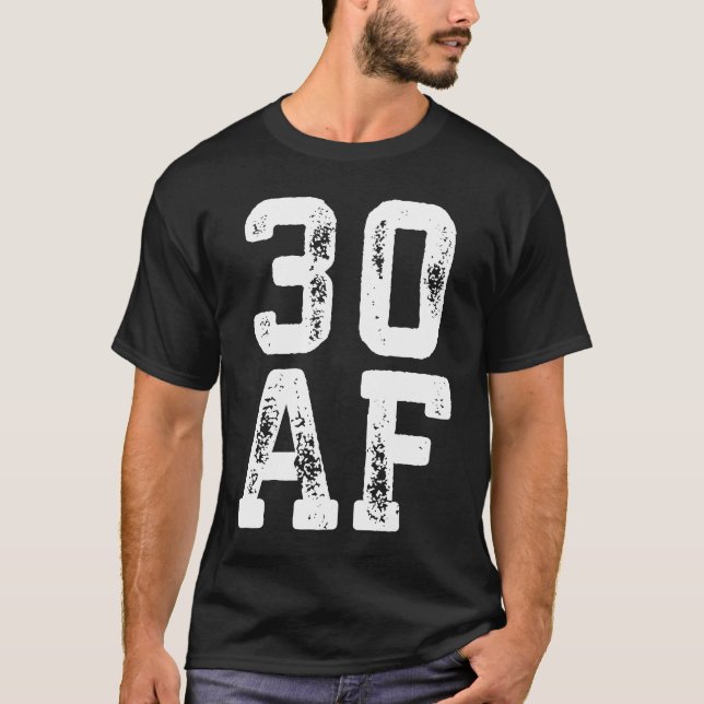 30 AF  30th Birthday T-Shirt (Front)