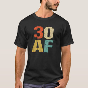 30 AF Retro Vintage Funny 30th Birthday Gift  T-Shirt