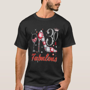 30 And Fabulous Diamond High Heels Happy 30th Birt T-Shirt
