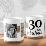 30 and Fabulous Gold Glitter 2 Photo 30th Birthday Coffee Mug<br><div class="desc">30 and Fabulous Gold Glitter 2 Photos 30th Birthday Mug. Add your photos - you can use an old and new photo.</div>