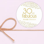 30 and Fabulous Gold Glitter 30th Birthday  Classic Round Sticker<br><div class="desc">30 and Fabulous Gold Glitter 30th Birthday Round Sticker. Modern and elegant birthday sticker with trendy typography and faux gold glitter spots. The design has a custom name. Make personalized 30th birthday sticker for her.</div>