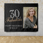 30 and Fabulous Modern Black 30th Birthday Photo  Tapestry<br><div class="desc">30 and Fabulous Modern Black 30th Birthday Photo Tapestry. 30 and fabulous text in trendy script with a name on a black background. Personalize it with your photo, your name and the age number, and make your own birthday party banner. It`s a great banner and backdrop for a woman`s birthday...</div>